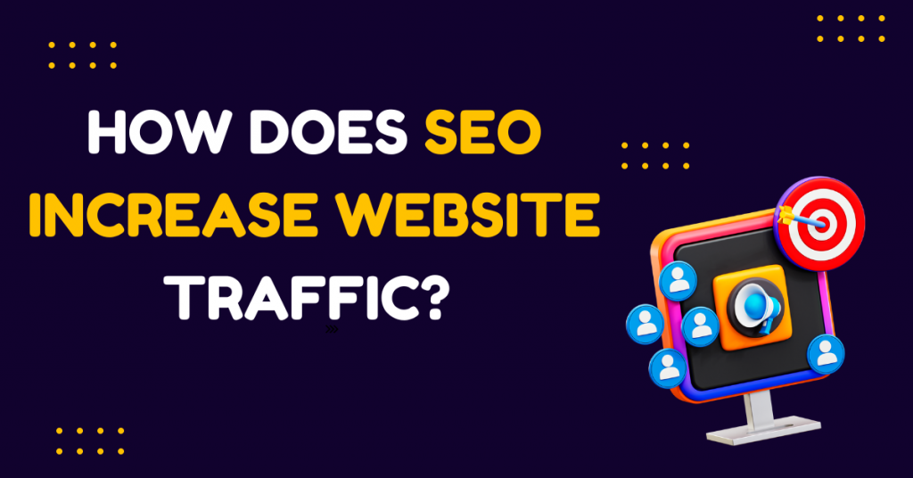 How Does SEO Increase Web Traffic?