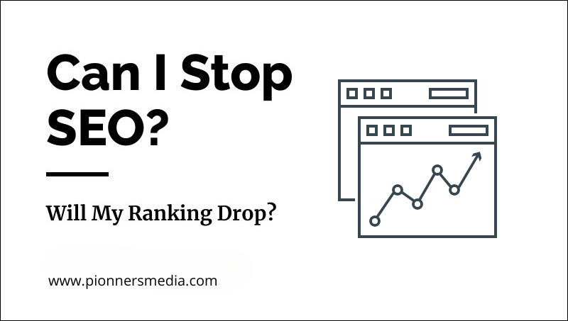 Reasons Why You Shouldn't Stop Doing SEO